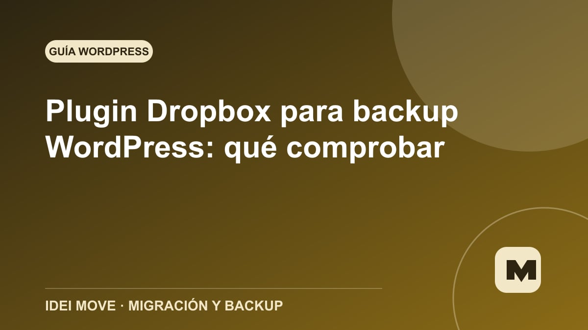 Imagen de la gu&iacute;a Plugin Dropbox para backup WordPress: qu&eacute; comprobar