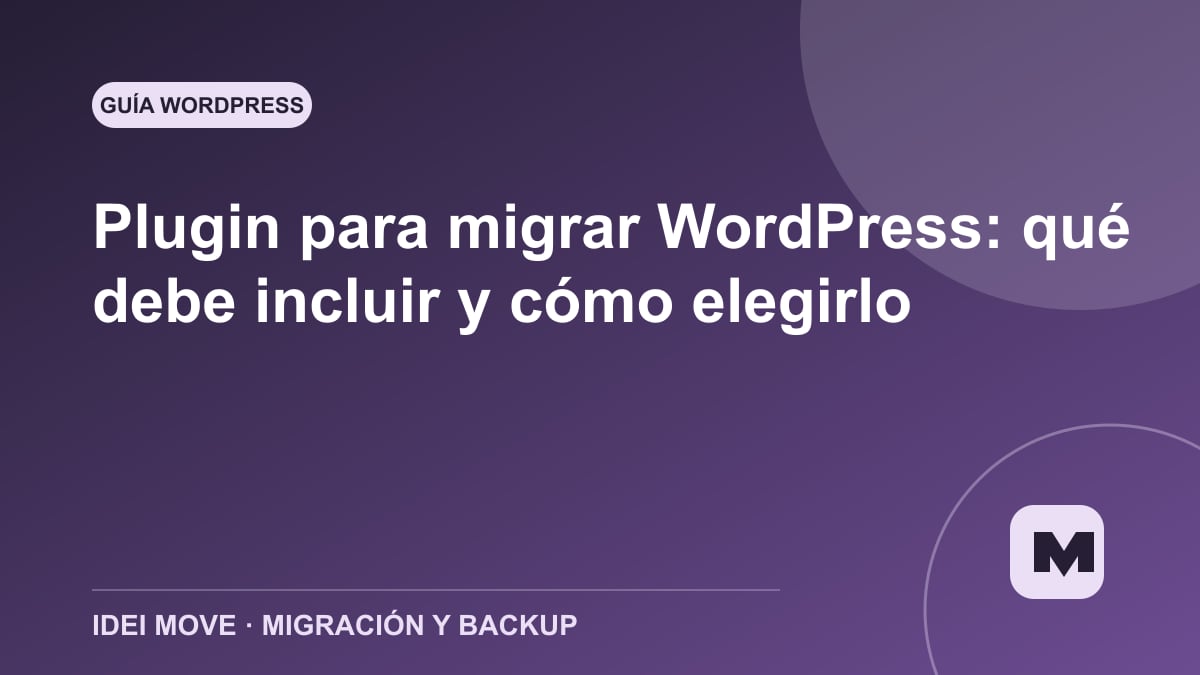 Imagen de la gu&iacute;a Plugin para migrar WordPress: qu&eacute; debe incluir y c&oacute;mo elegirlo