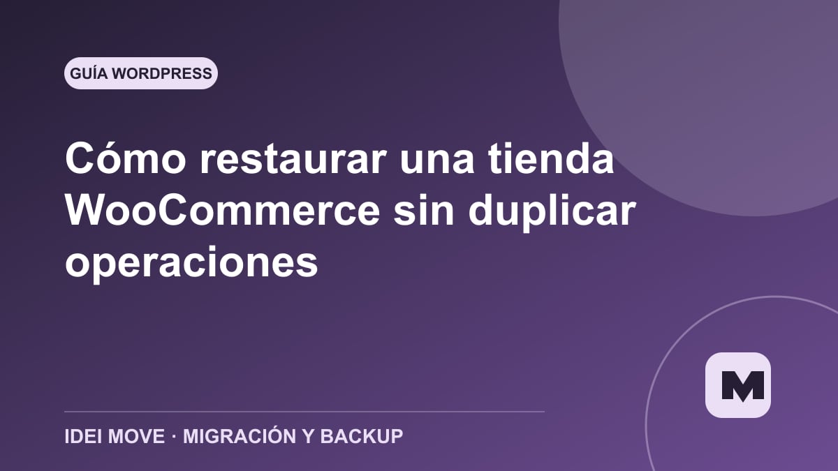 Imagen de la gu&iacute;a C&oacute;mo restaurar una tienda WooCommerce sin duplicar operaciones